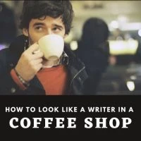How to Look Like a Writer in a Coffee Shop #Writers #AmWriting