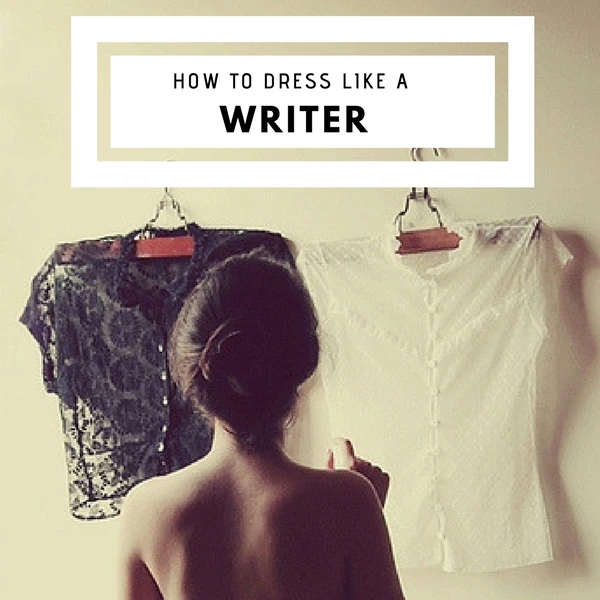 How To Dress Like A Writer #writerslife #writers #ArchiveDay