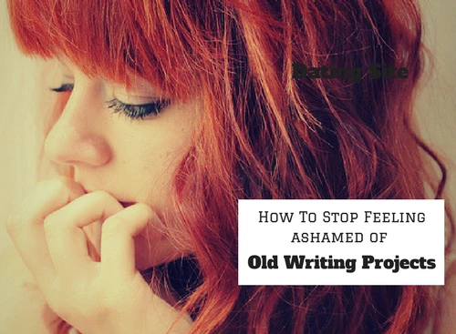 How to Stop Feeling Ashamed of Old Writing Projects #ASMSG #Writers 