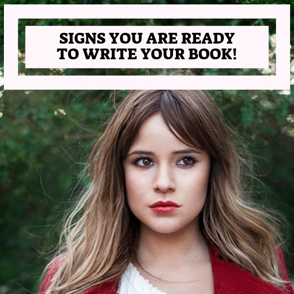 10 Signs You Are Ready To Write Your Book!