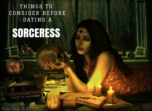 12 Things To Consider Before Dating A Sorceress #Paranormal #Supernatural #Witch @Ivyloganauthor