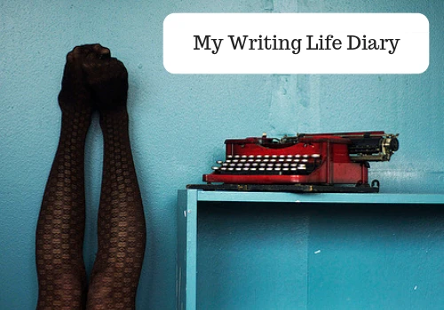 My Writing Life Diary #AmWriting #Writer