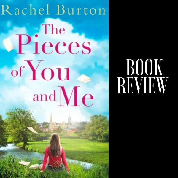 #BookReview: The Pieces of You and Me by Rachel Burton @bookish_yogi #TuesdayBookBlog #Bookish