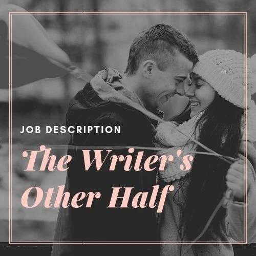 The Writer's Other Half - Job Description #WritingCommunity #Writers ❤️📚📝