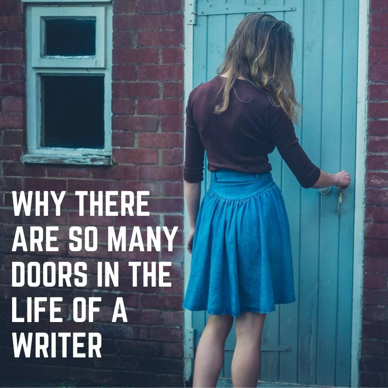 Why There Are So Many Doors In The Life Of A Writer #WritingCommunity