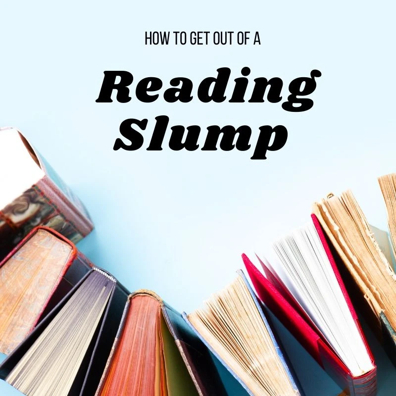How To Get Out Of A Reading Slump #TuesdayBookBlog #BookWorms