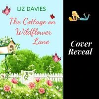 #CoverReveal The Cottage on Wildflower Lane @LizDaviesAuthor #Bookish #Romance