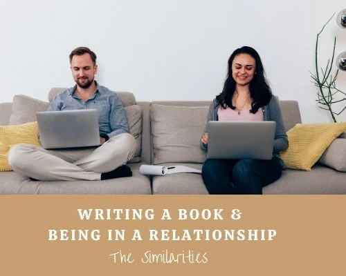 Writing a Book & Being in a Relationship - The Similarities #AmWriting